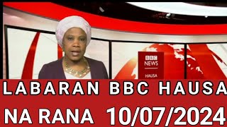 BBC HAUSA LABARAN YAU NA RANA 10072024 [upl. by Harbert]