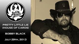 Pretty Little Lie House Of Cards  Bobby Black [upl. by Alhak459]