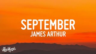 James Arthur  September Lyrics [upl. by Nnarefinnej]