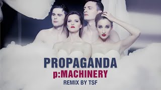 Propaganda  pMachinery TSF Remix [upl. by Ayirp432]