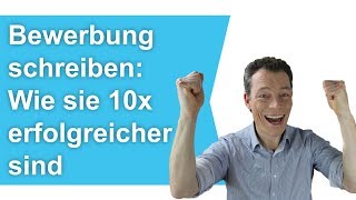 Bewerbung schreiben Wie Sie 10 x erfolgreicher sind – 3 Tipps Bewerbung  M Wehrle [upl. by Enirehtakyram]