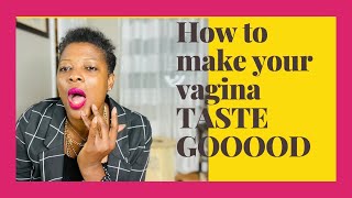 How to make your vagina taste Good 👅 [upl. by Neumann]