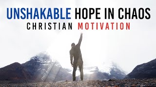 Finding Hope in Times of Uncertainty  Christian Motivation [upl. by Ialda]