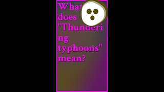 Thundering typhoons is an alliterative phrase sometimes in the extended form Ten thous shorts [upl. by Alyac325]