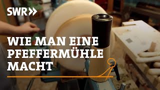 Wie man eine Pfeffermühle drechselt  SWR Handwerkskunst [upl. by Nirra]