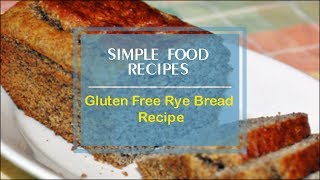 Gluten Free Rye Bread Recipe [upl. by Sinnelg]