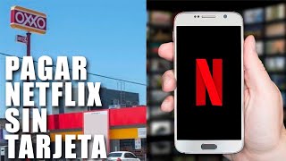 Como Comprar Netflix en OXXO Sin tarjeta [upl. by Eednyl]