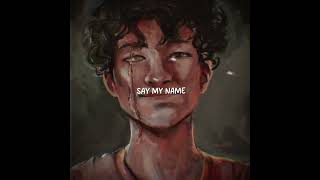 say my name [upl. by Hinch]