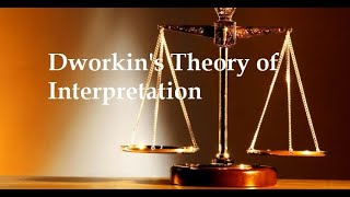 Dworkins Theory Of Interpretation [upl. by Arte]