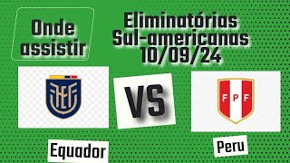 Onde assistir Equador x Peru ao vivo  8° Rodada Eliminatórias Sulamericanas 2024 [upl. by Steven228]