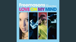 Love On My Mind feat Amanda Wilson Freemasons Remix [upl. by Anisamot]