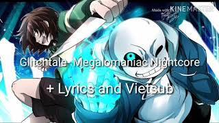 Glitchtale Megalomaniac Nightcore  Vietsub and Lyrics [upl. by Avilla]