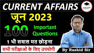 Top 100 Current Affairs  June 2023  Rashid Sir  examgyan rashidsir current2023 careerwill [upl. by Kemp]