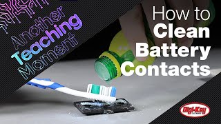 How to Remove Battery Contact Corrosion  Another Teaching Moment  DigiKey Electronics [upl. by Latsryk]