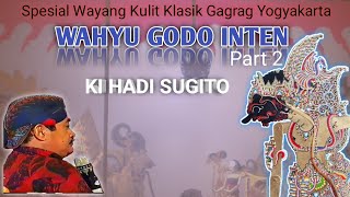 Wahyu Godo Inten Part 2 Ki Hadi Sugito [upl. by Enileoj]