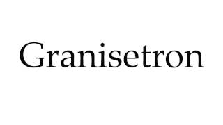 How to Pronounce Granisetron [upl. by Winikka252]