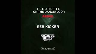 Fleurette on the dancefloor Charles Henry Remix [upl. by Fellner]