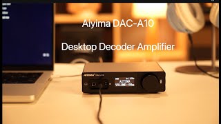 HighPerformance Desktop DAC amp Headphone Amplifier  Aiyima DACA10 [upl. by Atinej]