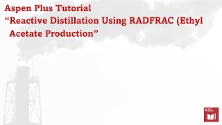 Aspen Plus  Reactive Distillation Using RadFrac Ethyl Acetate Production [upl. by Dell]