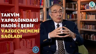 Takvim Yaprağındaki Hadisi Şerif Vazgeçmememi Sağladı [upl. by Rog]