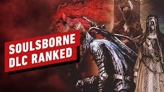 We Ranked Every FromSoftware SoulsBorne DLC [upl. by Itram]