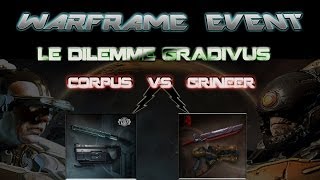 Warframe Event Le Dilemme GRADIVUS  Corpus VS Grineer [upl. by Giverin]