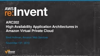 High Availability Application Architectures in Amazon VPC ARC202  AWS reInvent 2013 [upl. by Marillin911]