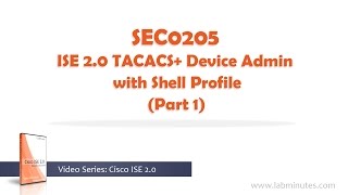 LabMinutes SEC0205  ISE 20 TACACS Device Admin with Shell Profile Part 1 [upl. by Eedyaj]