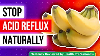 5 FOODS That Will Put an END to Your ACID REFLUX WOES [upl. by Lingwood]