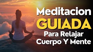 Meditacion GUIADA 10 MINUTOS para RELAJAR CUERPO y Mente [upl. by Wiburg]