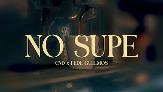 c n d Fede Guelmos  No Supe Video Oficial [upl. by Dorn109]