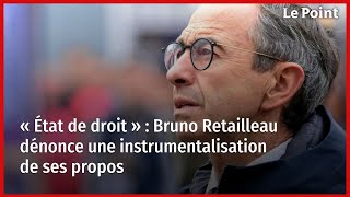 « État de droit »  Bruno Retailleau dénonce une instrumentalisation de ses propos [upl. by Sakram2]