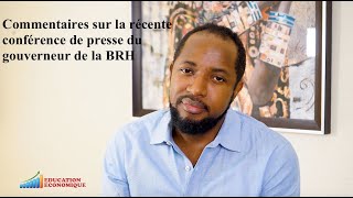 Commentaires sur la récente conférence de presse du gouverneur de la BRH  EDUCATION ECONOMIQUE [upl. by Reyam]