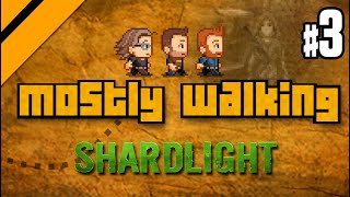 Mostly Walking  Shardlight P3 [upl. by Litman]