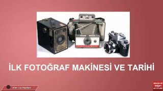 İlk Fotoğraf Makinesi ve Fotoğraf Makinesinin Tarihi [upl. by Elton]