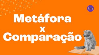 METÁFORA e COMPARAÇÃO  Qual a diferença [upl. by Warram127]