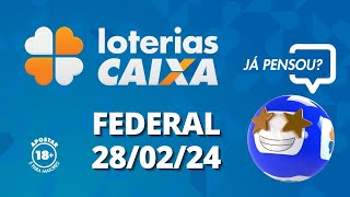 Loterias CAIXA  Loteria Federal  28022024 [upl. by Eeniffar]