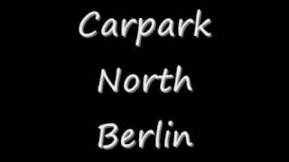 Carpark North Berlin [upl. by Eisdnyl15]