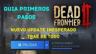 🟥​DEAD FRONTIER 2 GUIA PRIMEROS PASOS ┃NUEVO UPDATE PACIENTE ZERO UPDATE PARCHE Y NUEVO PARCHE [upl. by Amri]