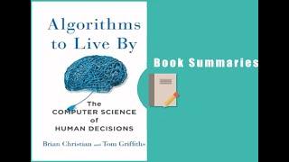 Algorithms To Live By Summary [upl. by Malek218]