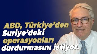 ABD Türkiye’den Suriye’deki operasyonları durdurmasını istiyor Peki Ankara ne isteyecek [upl. by Noiek]