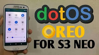 DOT OS OREO FOR S3 NEO GTI9300I  I9301I [upl. by Nykal903]