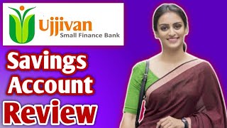 Ujjivan Small Finance Bank Savings Account Review  Ujjivan Bank All Savings Account Full Review [upl. by Grindlay]