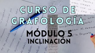 CURSO DE GRAFOLOGÍA MÓDULO 5 INCLINACIÓN DE LA ESCRITURA [upl. by Mariande]