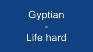 Gyptian Life Hard [upl. by Drahcir]