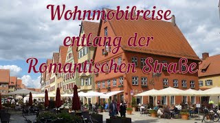 Eine Wohnmobilreise entlang der Romantischen Straße [upl. by Nnainot381]