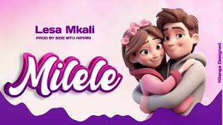 LESA MKALI  MILELE  OFFICIAL MUSIC AUDIO [upl. by Bria]