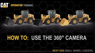 Multi View 360 Degree Cameras Cat® 926 930 938 Small Wheel Loaders How To [upl. by Ardnoid]