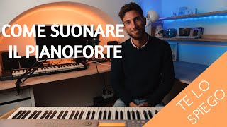 Come suonare il PIANOFORTE una guida completa per IMPARARE A SUONARE IL PIANO [upl. by Lardner]