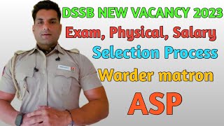 DSSSB Vacancy 2023  Warder Matron Assistant Superintendent FULL DETAILS [upl. by Akiraa]